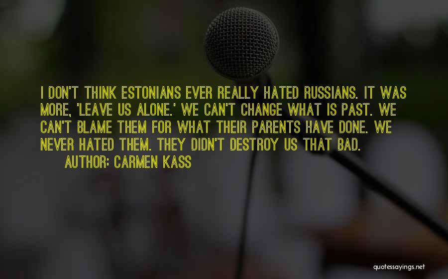 We Can't Change Quotes By Carmen Kass