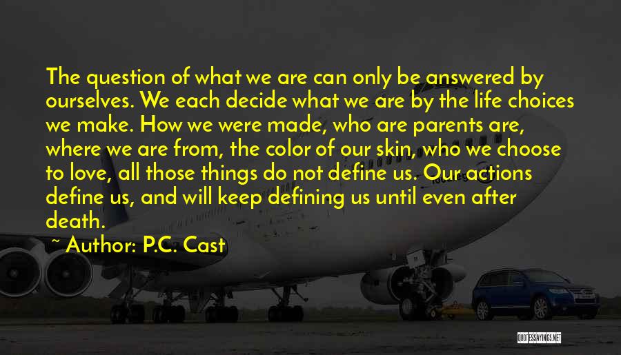 We Can't Choose Who We Love Quotes By P.C. Cast