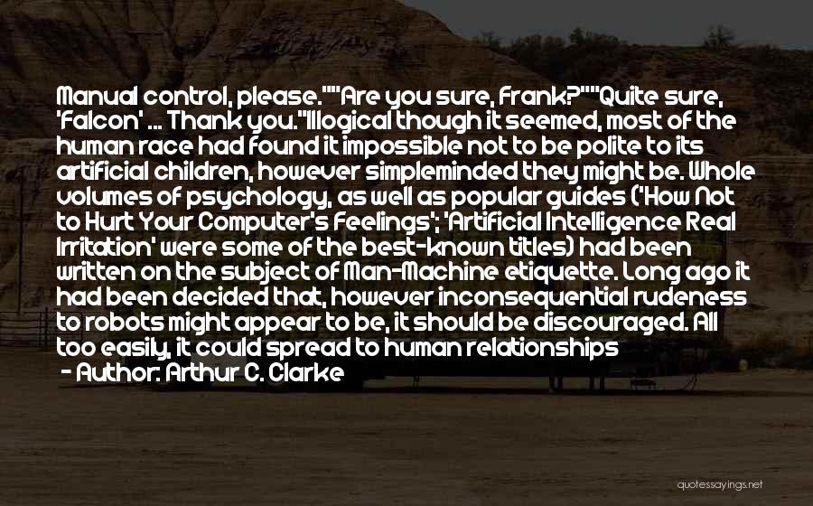 We Can't Control Our Feelings Quotes By Arthur C. Clarke