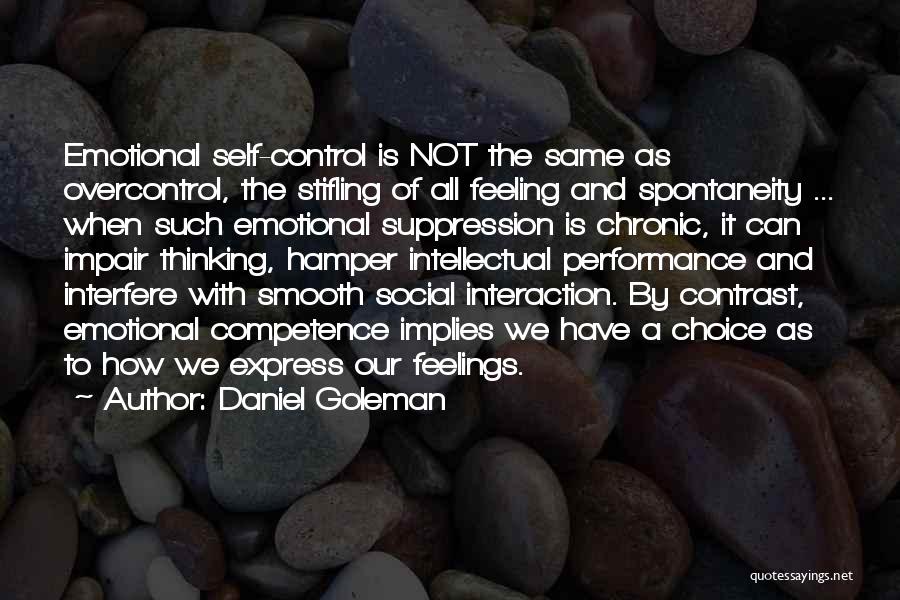 We Can't Control Our Feelings Quotes By Daniel Goleman