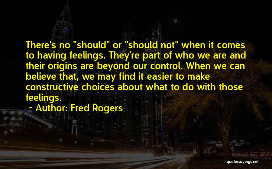 We Can't Control Our Feelings Quotes By Fred Rogers
