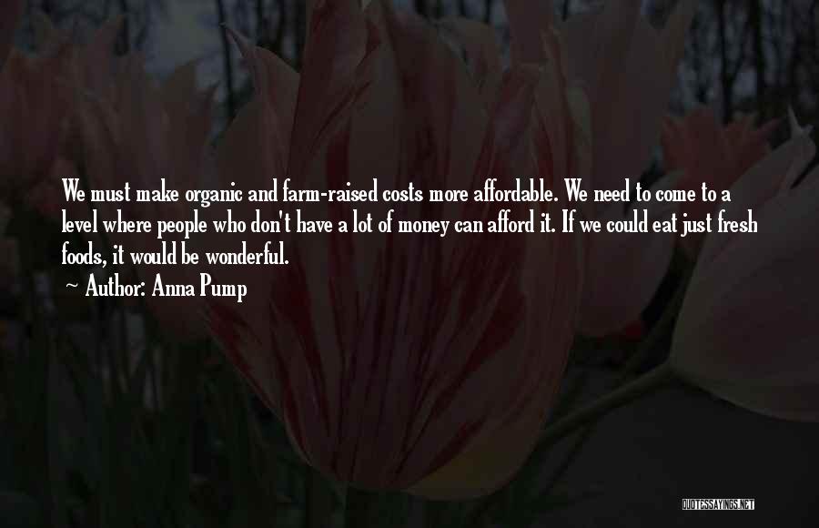 We Can't Eat Money Quotes By Anna Pump