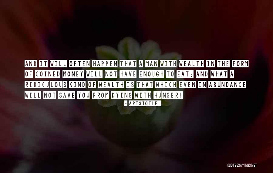 We Can't Eat Money Quotes By Aristotle. We Can't Eat Money Quotes By Aristotle.