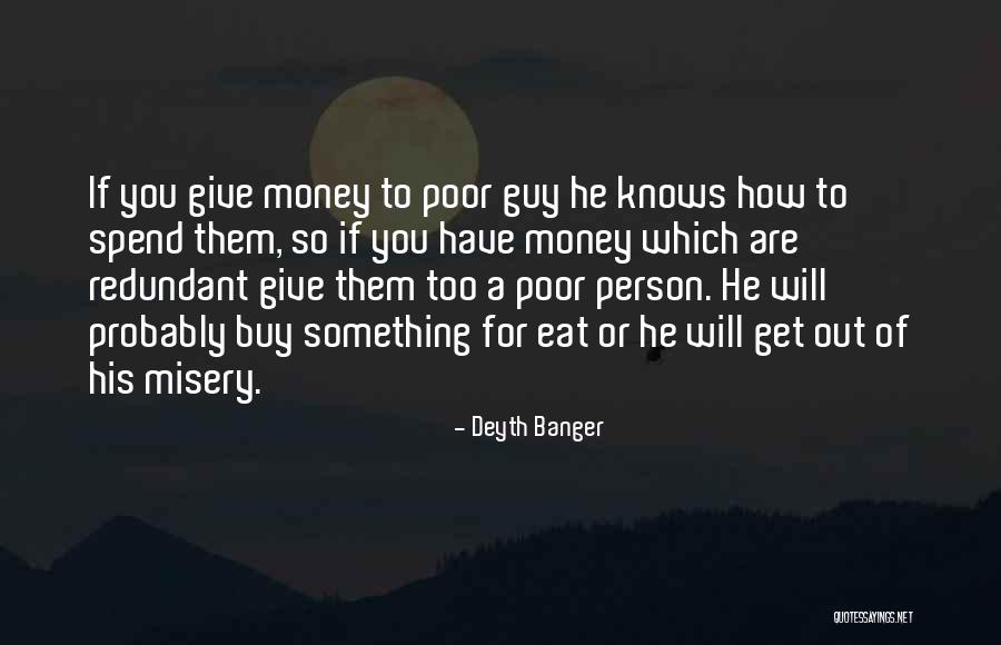 We Can't Eat Money Quotes By Deyth Banger We Can't Eat Money Quotes By Deyth Banger