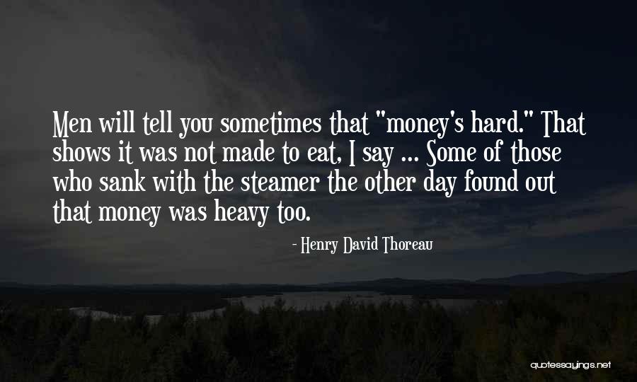 We Can't Eat Money Quotes By Henry David Thoreau We Can't Eat Money Quotes By Henry David Thoreau