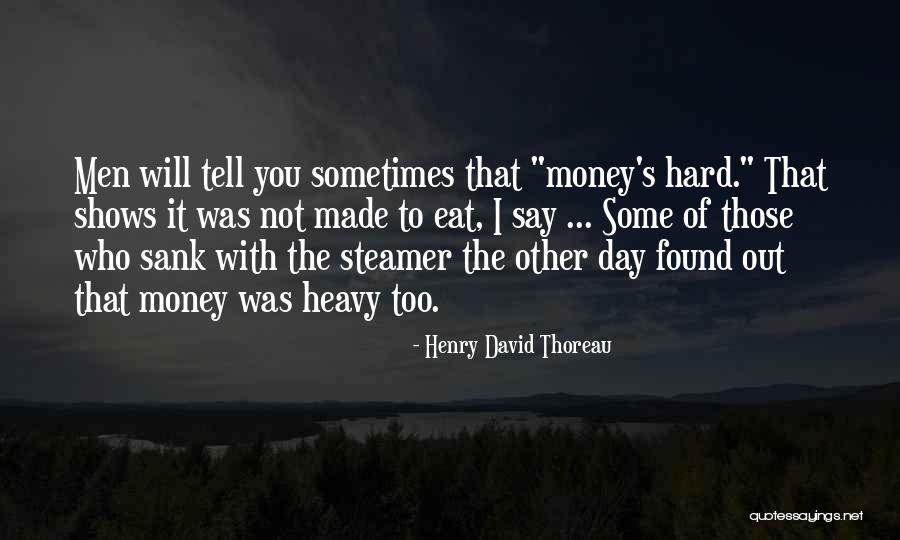 We Can't Eat Money Quotes By Henry David Thoreau