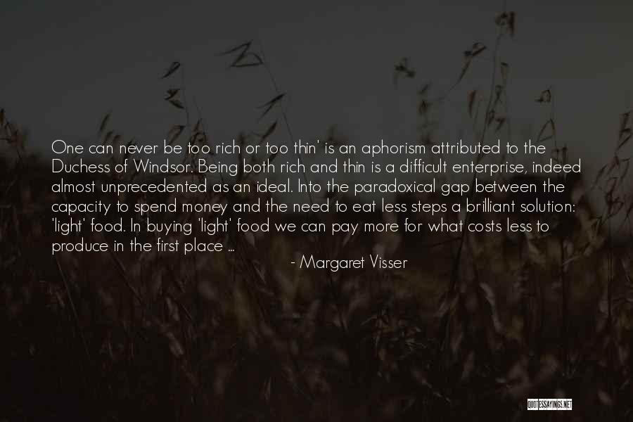 We Can't Eat Money Quotes By Margaret Visser We Can't Eat Money Quotes By Margaret Visser
