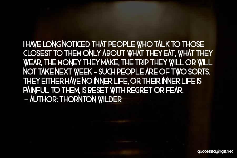 We Can't Eat Money Quotes By Thornton Wilder