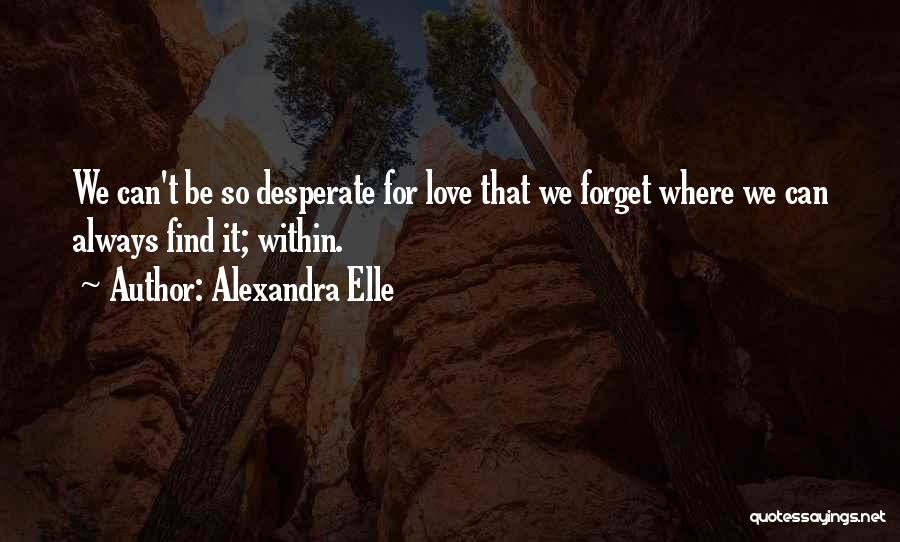 We Can't Forget Quotes By Alexandra Elle