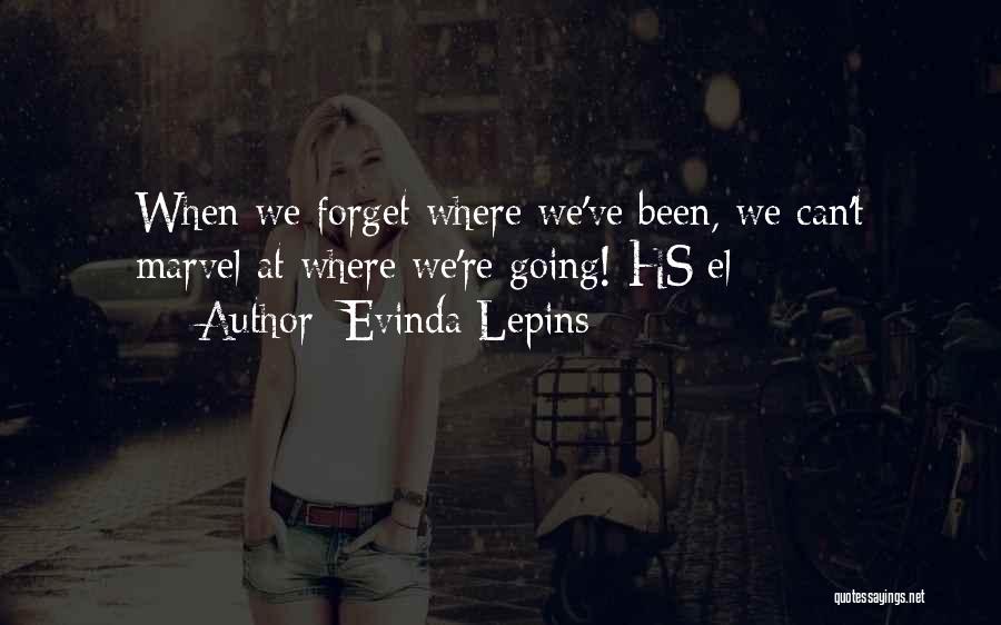 We Can't Forget Quotes By Evinda Lepins