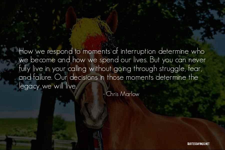 We Can't Live In Fear Quotes By Chris Marlow We Can't Live In Fear Quotes By Chris Marlow