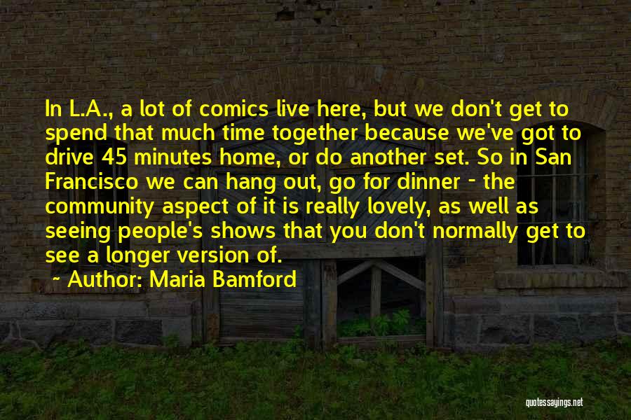We Can't Live Together Quotes By Maria Bamford