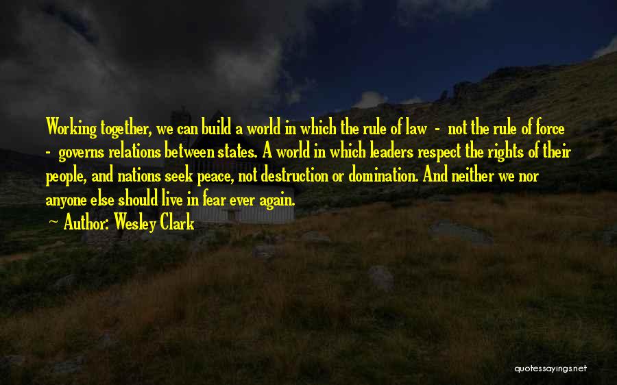 We Can't Live Together Quotes By Wesley Clark