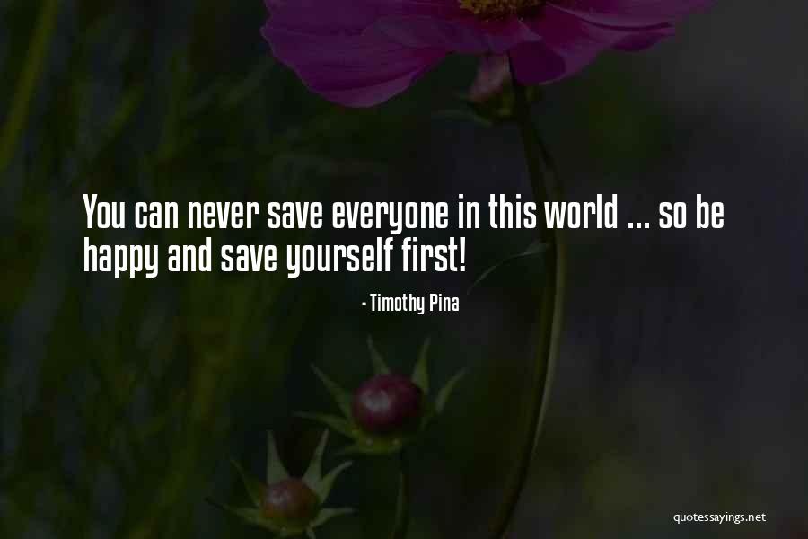 We Cant Save Everyone Quotes By Timothy Pina