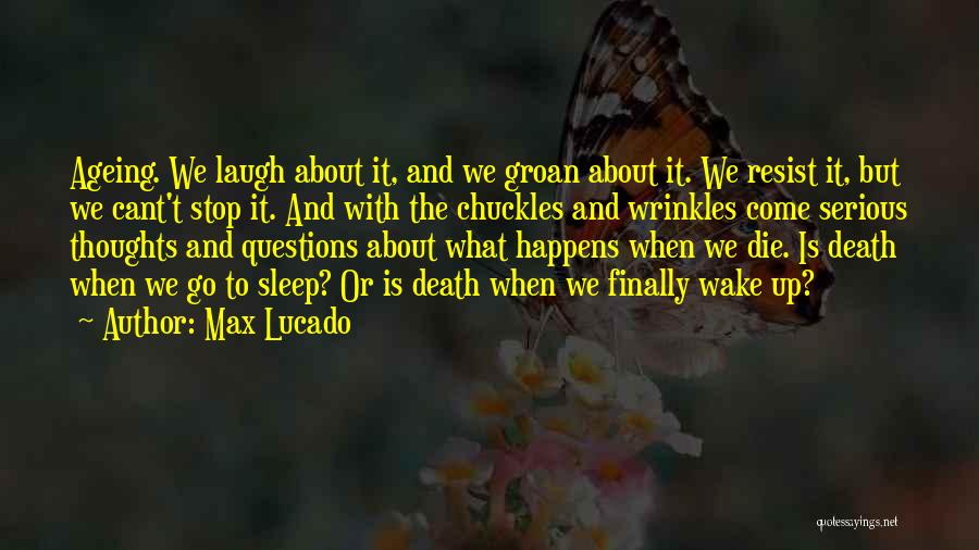 We Cant Sleep Quotes By Max Lucado