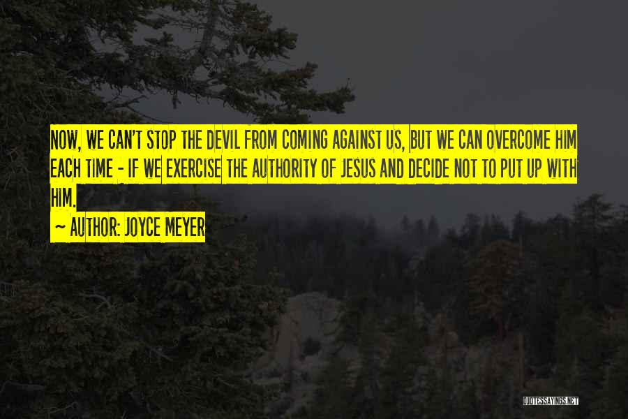 We Can't Stop Now Quotes By Joyce Meyer