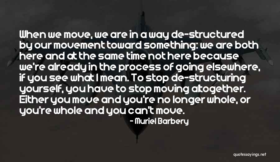 We Can't Stop Time Quotes By Muriel Barbery