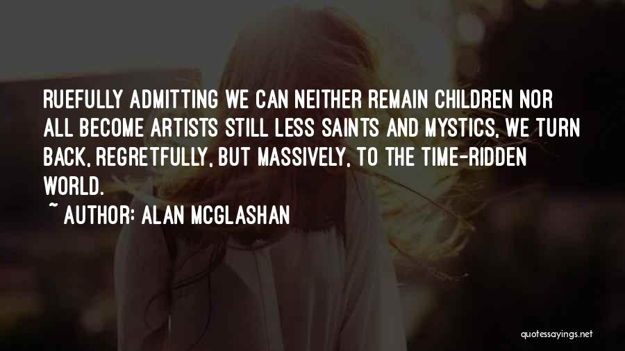 We Can't Turn Back Time Quotes By Alan McGlashan