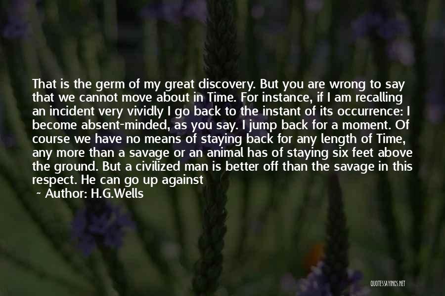 We Can't Turn Back Time Quotes By H.G.Wells