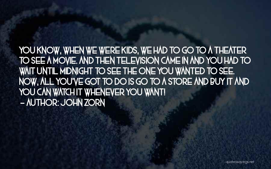 We Can't Wait To See You Quotes By John Zorn