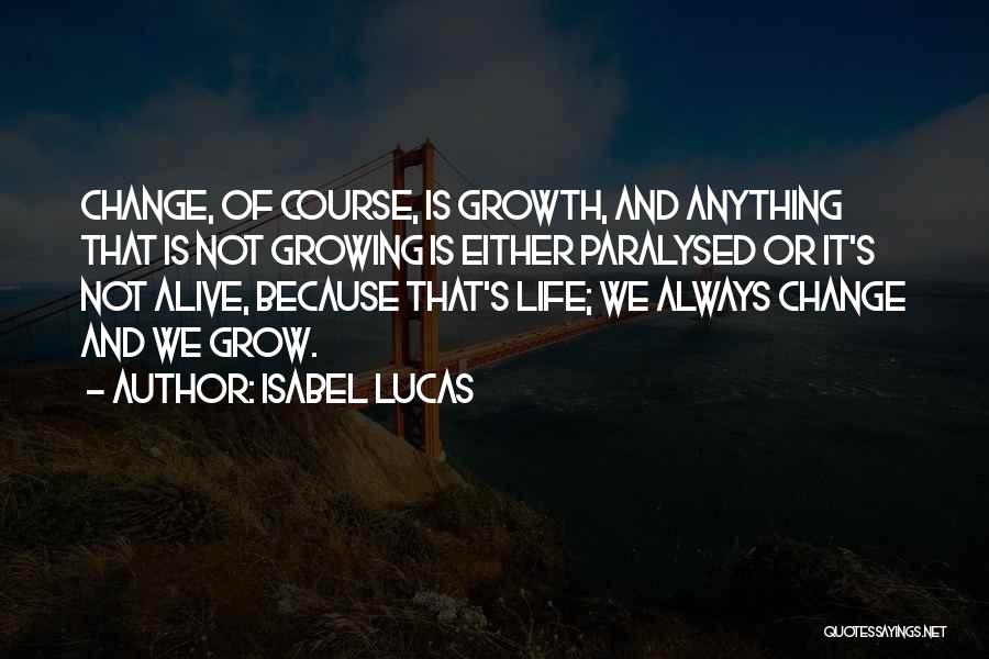 We Change Because Quotes By Isabel Lucas