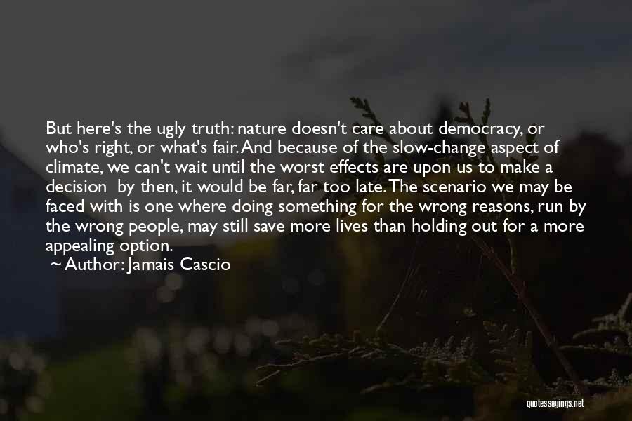 We Change Because Quotes By Jamais Cascio
