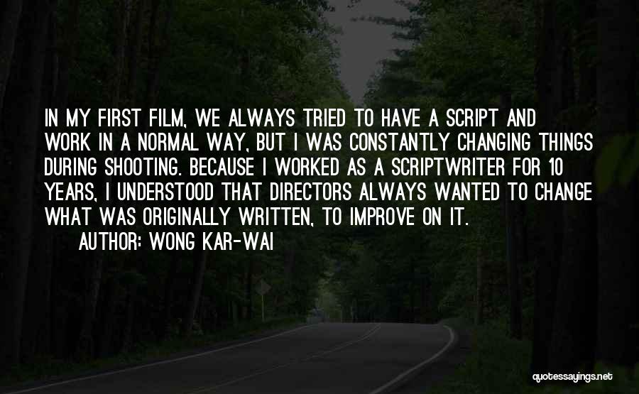 We Change Because Quotes By Wong Kar-Wai