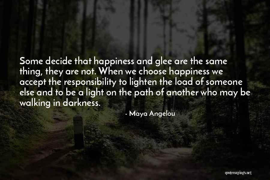 We Choose Our Own Happiness Quotes By Maya Angelou