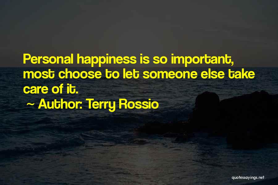 We Choose Our Own Happiness Quotes By Terry Rossio