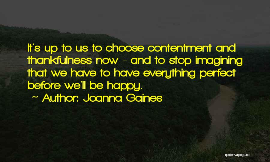 We Choose To Be Happy Quotes By Joanna Gaines