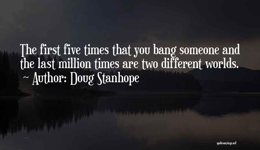 We Come From Two Different Worlds Quotes By Doug Stanhope