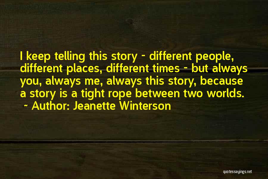 We Come From Two Different Worlds Quotes By Jeanette Winterson