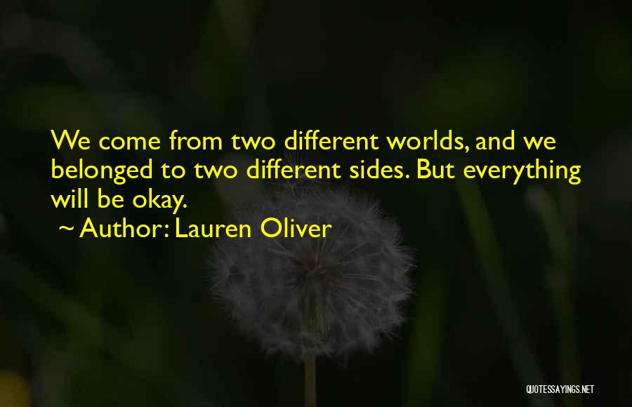 We Come From Two Different Worlds Quotes By Lauren Oliver