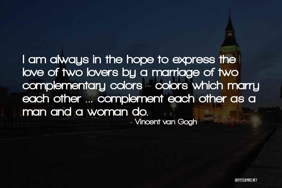 We Complement Each Other Love Quotes By Vincent Van Gogh We Complement Each Other Love Quotes By Vincent Van Gogh
