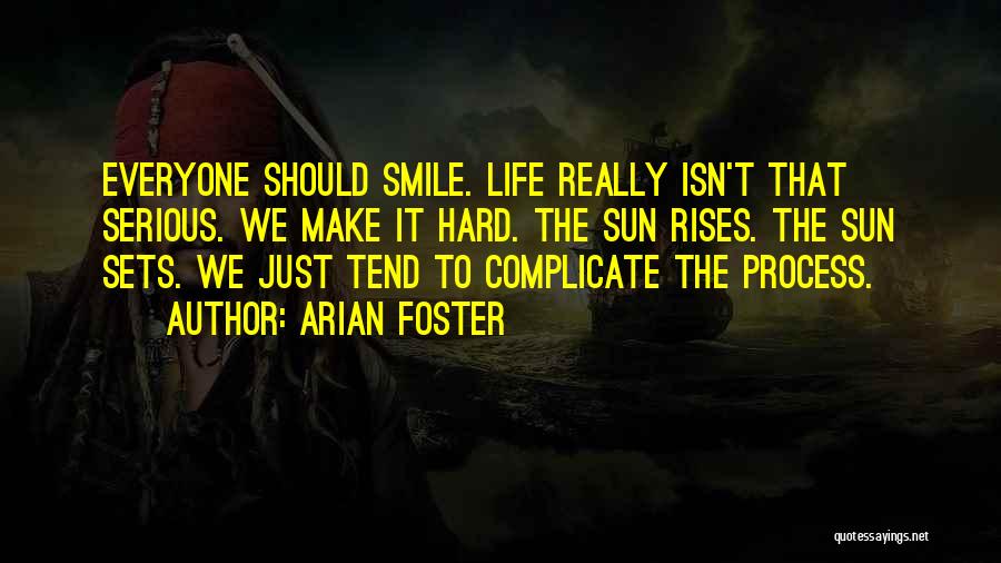 We Complicate Life Quotes By Arian Foster