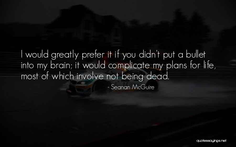 We Complicate Life Quotes By Seanan McGuire