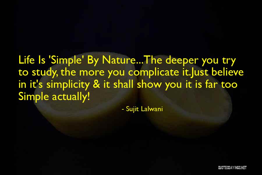 We Complicate Life Quotes By Sujit Lalwani