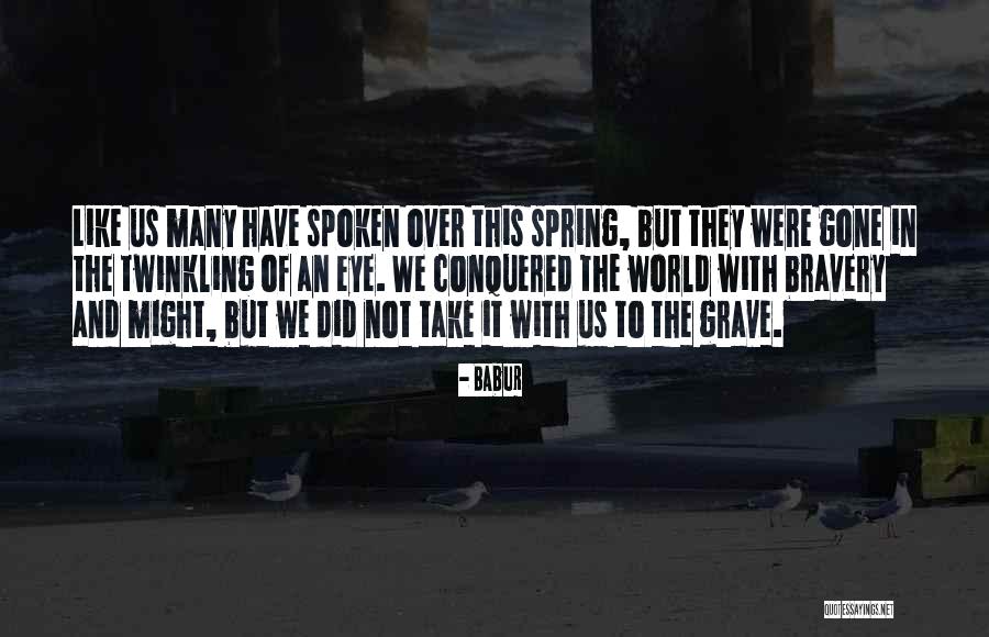 We Conquered Quotes By Babur We Conquered Quotes By Babur