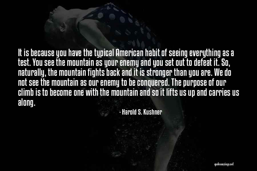 We Conquered Quotes By Harold S. Kushner We Conquered Quotes By Harold S. Kushner