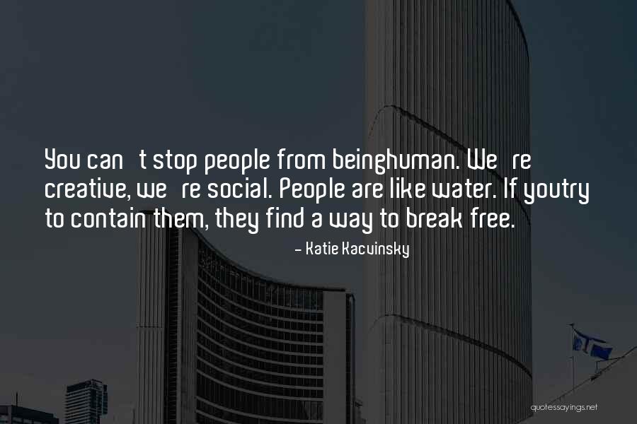 We Contain Quotes By Katie Kacvinsky We Contain Quotes By Katie Kacvinsky