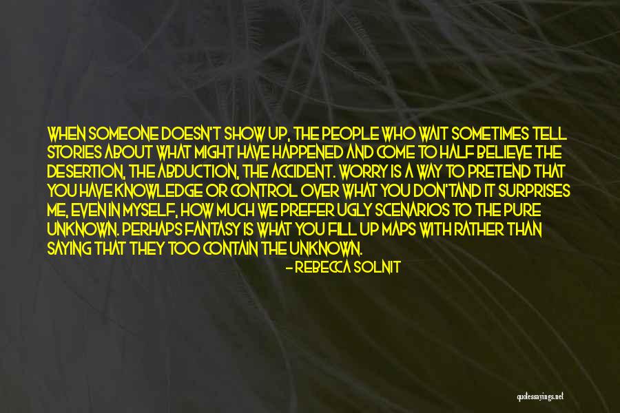We Contain Quotes By Rebecca Solnit We Contain Quotes By Rebecca Solnit