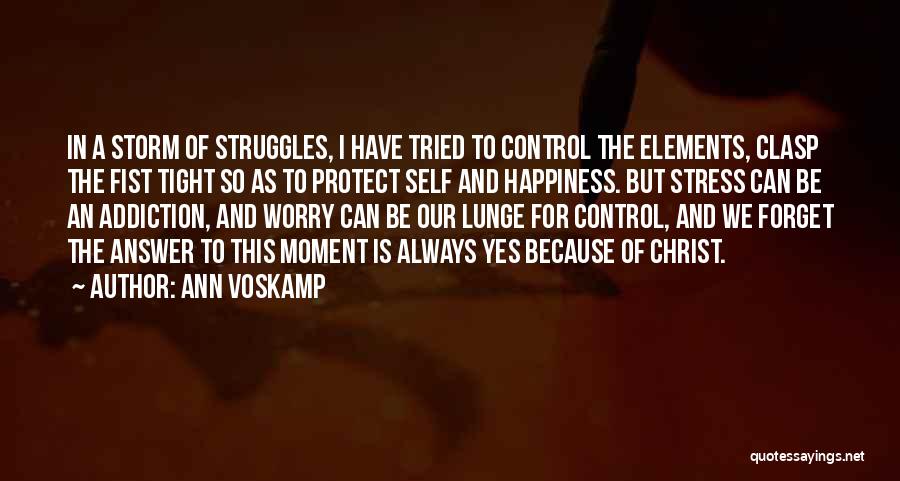 We Control Our Own Happiness Quotes By Ann Voskamp