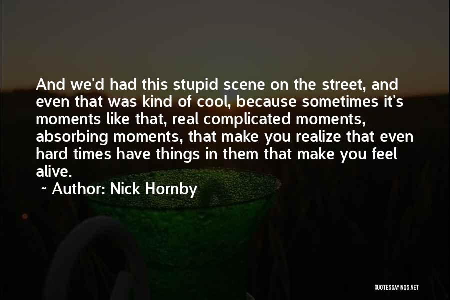 We Cool Like That Quotes By Nick Hornby