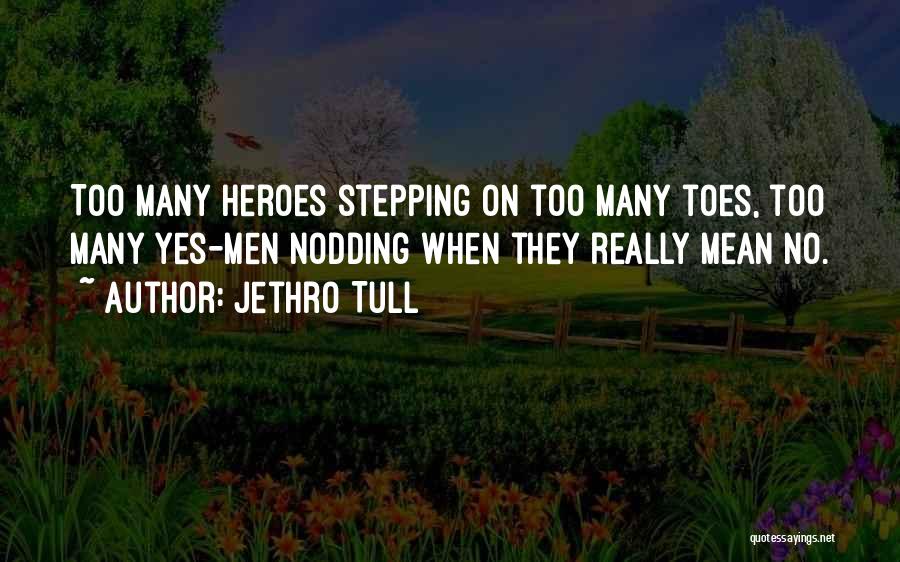 We Could Be Heroes Quotes By Jethro Tull