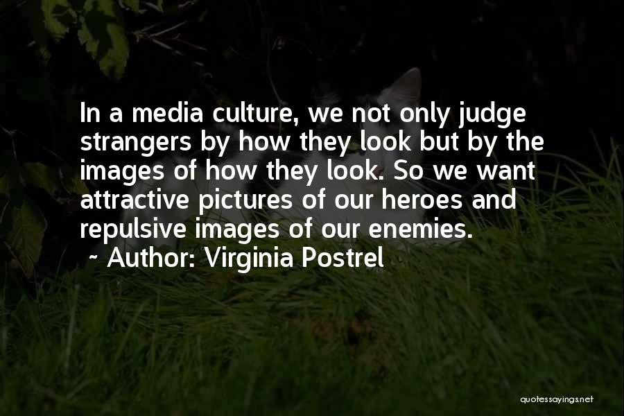 We Could Be Heroes Quotes By Virginia Postrel