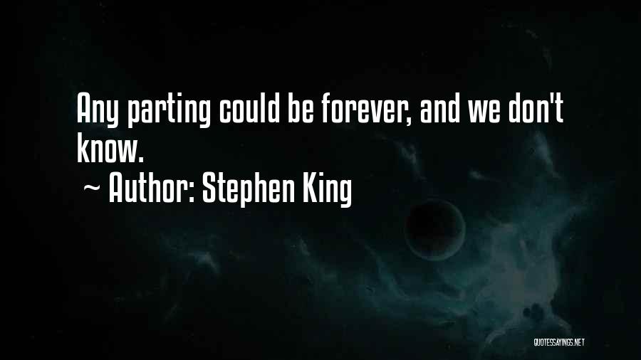 We Could Be King Quotes By Stephen King