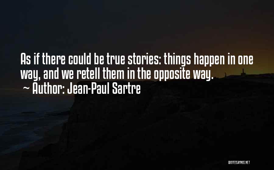 We Could Happen Quotes By Jean-Paul Sartre