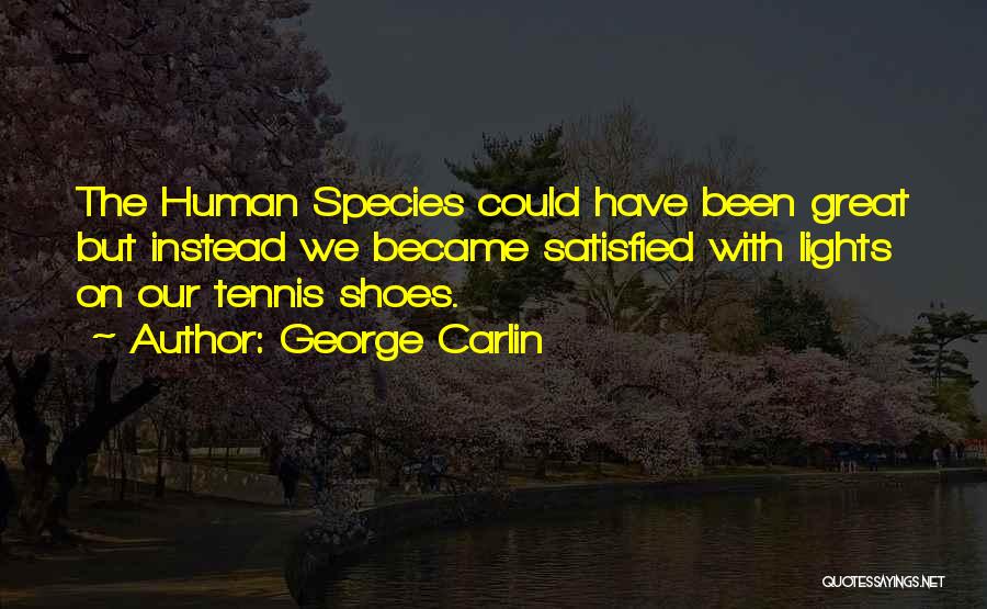 We Could Have Been Great Quotes By George Carlin