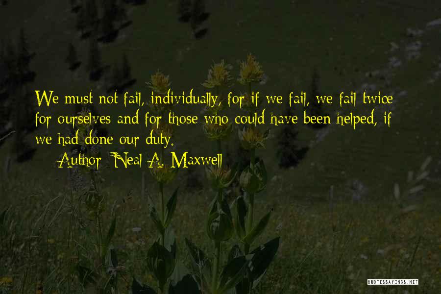 We Could Have Been Quotes By Neal A. Maxwell