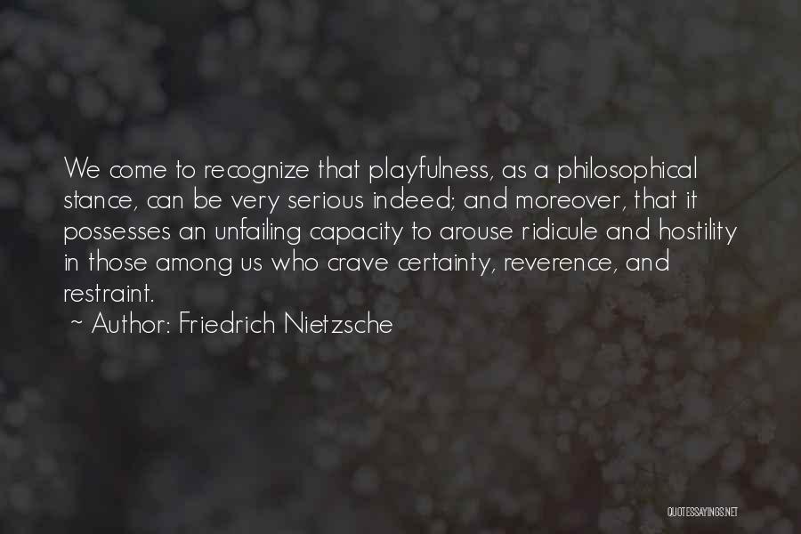 We Crave Quotes By Friedrich Nietzsche